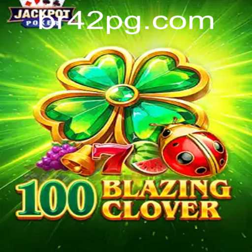 Unveiling the Thrills of 100BlazingClover: The Ultimate Gaming Experience